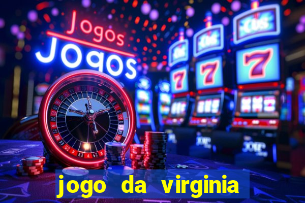 jogo da virginia que da dinheiro